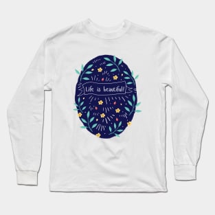 Life is Beautiful! Long Sleeve T-Shirt